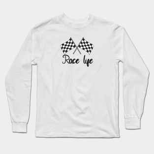 Race life Long Sleeve T-Shirt